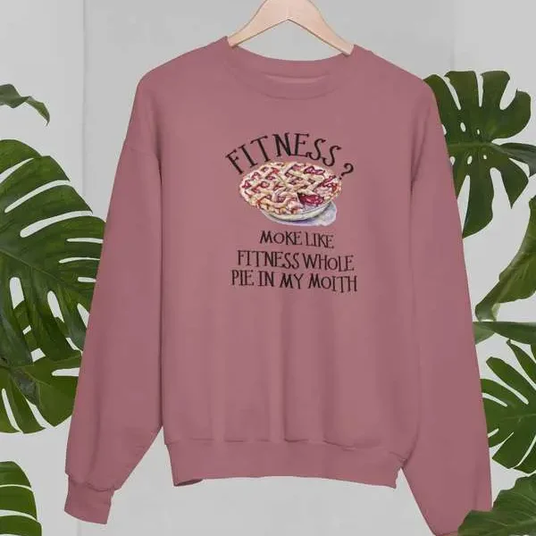 Fitness Pie In My Mouth Sweat Shirt