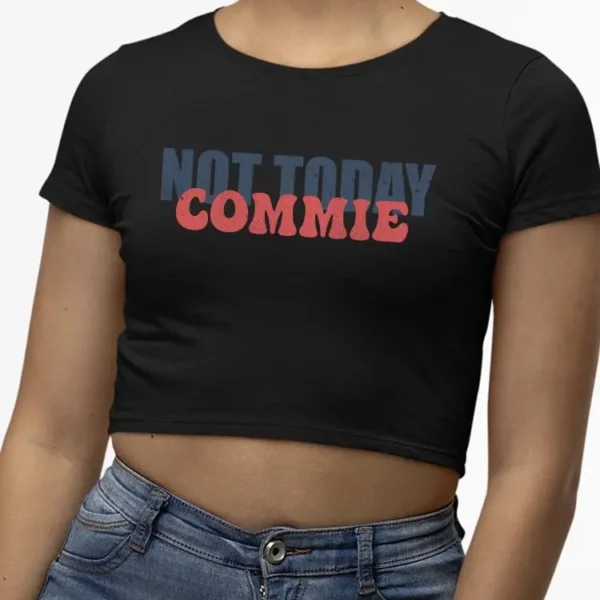 Not Today Political Tee Crop Tee Women's